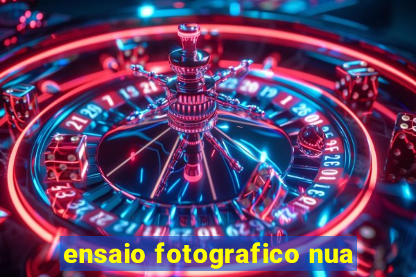 ensaio fotografico nua